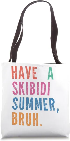 Have a Skibidi Summer Bruh Funny Teacher Summer Break Tote Bag
