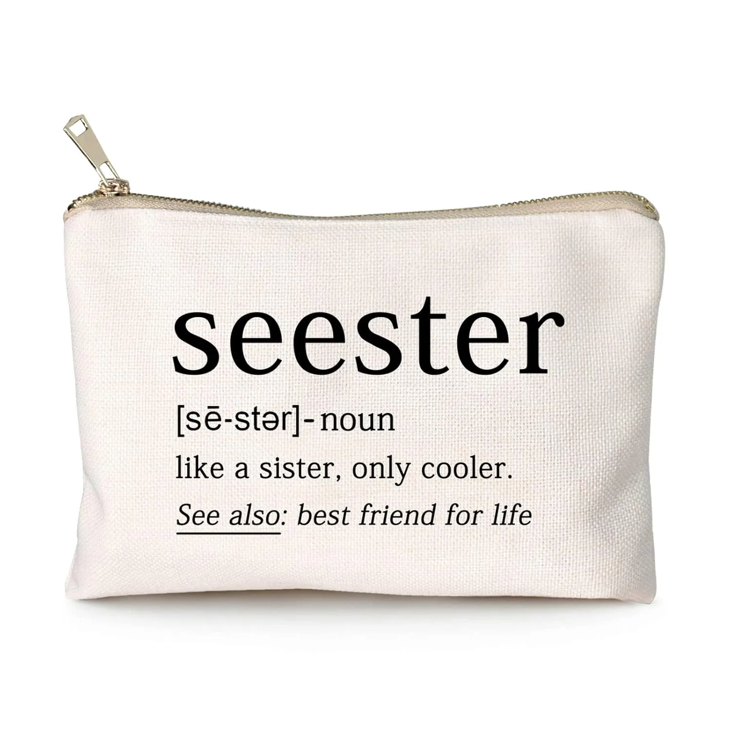 Seester Like A Sister Only Cooler Seester Definition Funny Sister Cosmetic Bag Best Friend Gift Bestie Makeup Bag Funny Saying Travel Bag Best Sister Ever