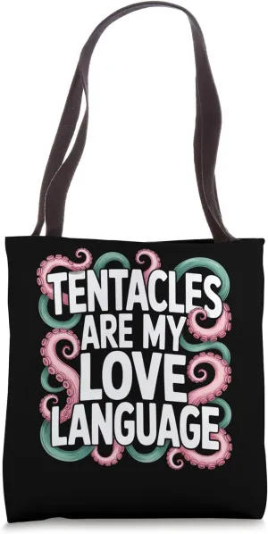 Tentacles Are My Love Language Tote Bag