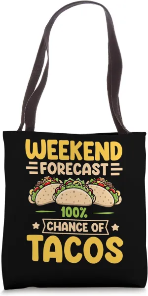 Weekend Forecast: 100% Chance of Tacos Funny Food Lover Tote Bag