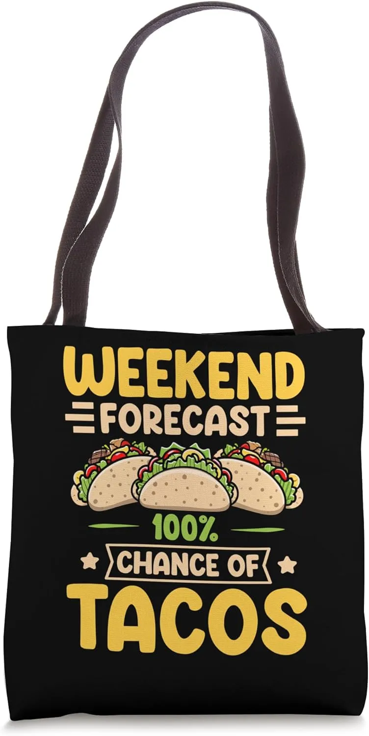 Weekend Forecast: 100% Chance of Tacos Funny Food Lover Tote Bag